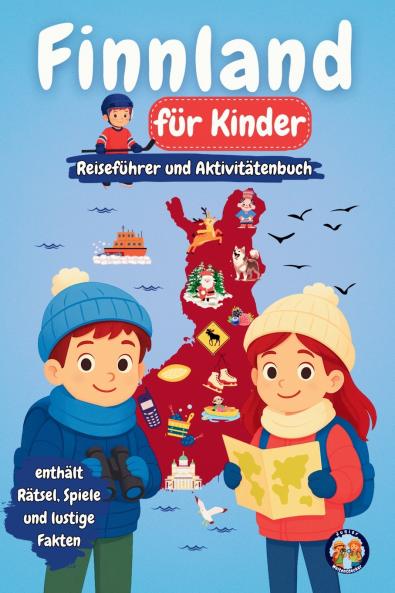 Finnland für Kinder - Reiseführer und Aktivitätenbuch