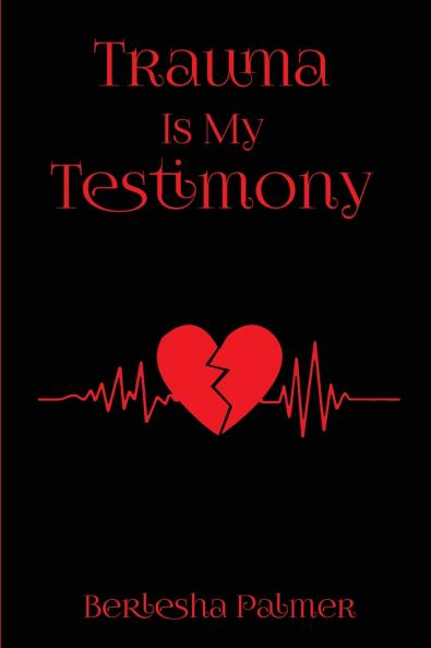 Trauma Is My Testimony
