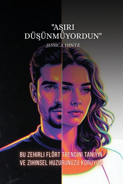 Aşırı Düşünmüyordun