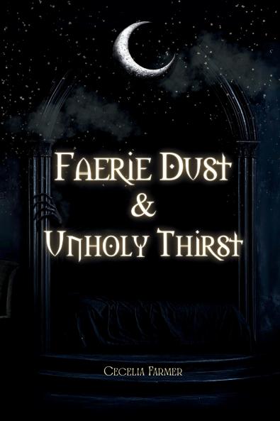 Faerie Dust & Unholy Thirst