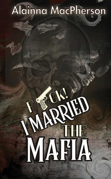 F*ck! I Married the Mafia