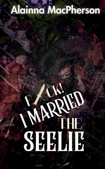 F*ck! I Married the Seelie
