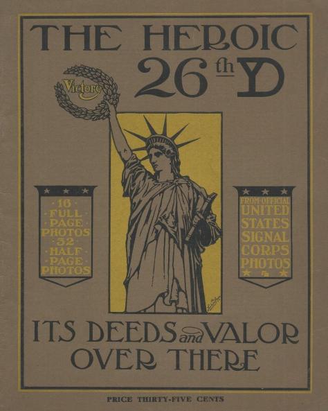 The Heroic 26th United States Infantry Yankee Division Its Deeds and Valor Over There In World War One