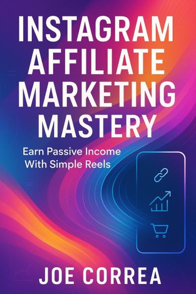 Instagram Affiliate Marketing Mastery