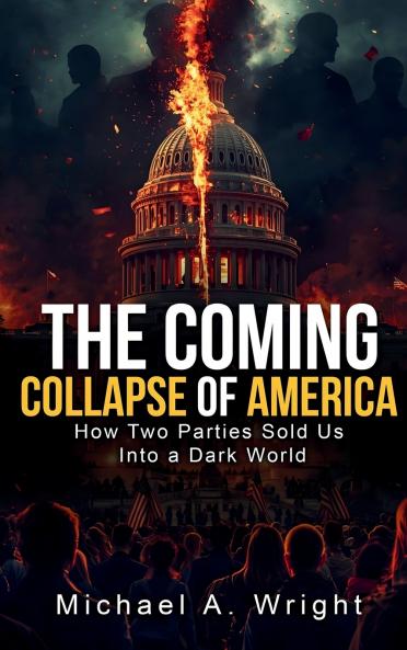 The Coming Collapse of America