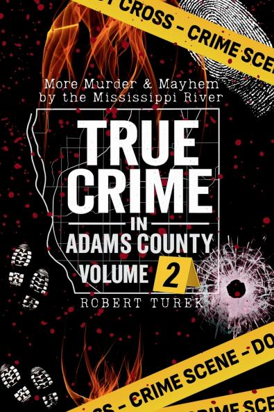 True Crime in Adams County Volume 2