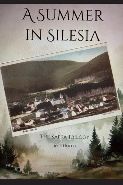 A Summer in Silesia The Kafka Trilogy