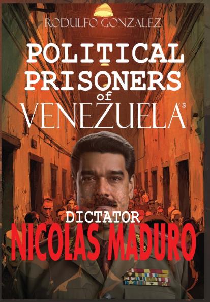 Political Prisoners of Venezuela's dictator Nicolas Maduro