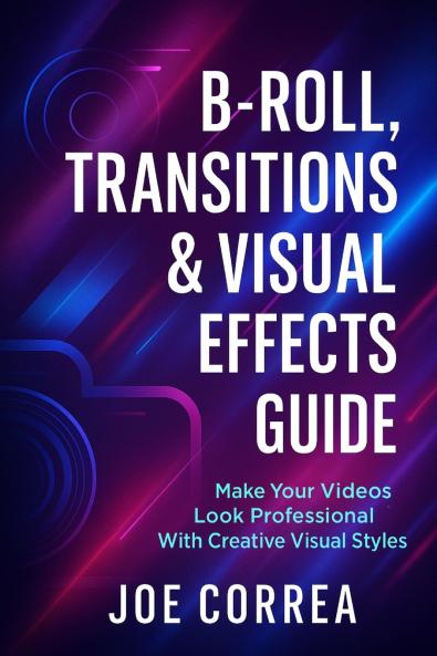 B-Roll Transitions & Visual Effects Guide