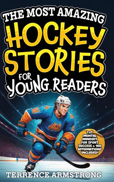 The Most Amazing Hockey Stories For Young Readers