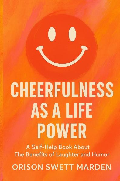 Cheerfulness as a Life Power