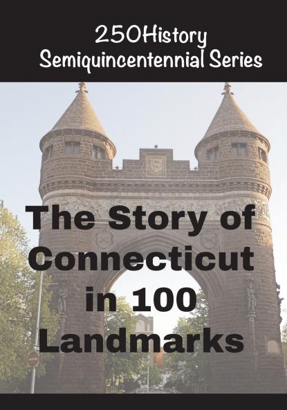 The Story of Connecticut In 100 Buildings