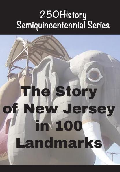 The Story of New Jersey In 100 Landmarks