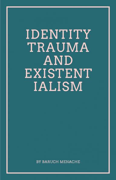 Identity Trauma and Existentialism