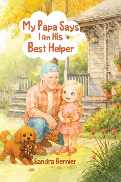 My Papa Says I am His Best Helper