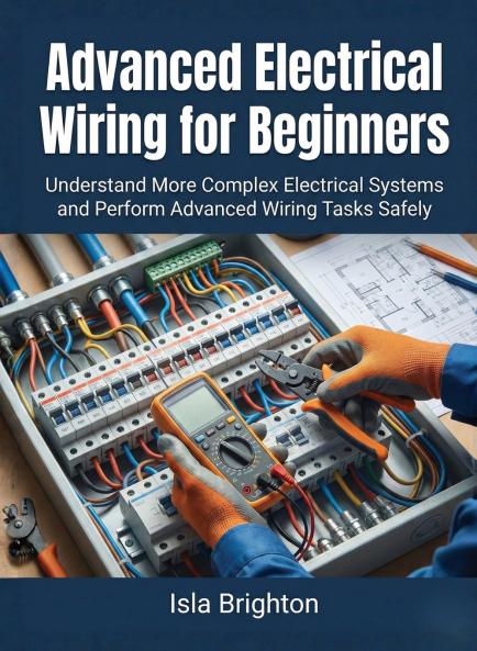 Advanced Electrical Wiring for Beginners