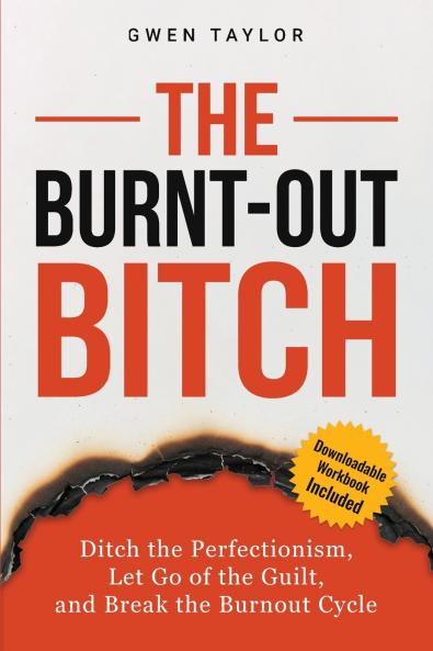 The Burnt-Out Bitch