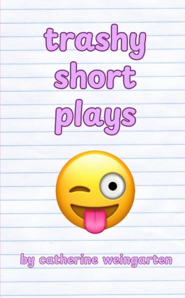 Trashy Short Plays