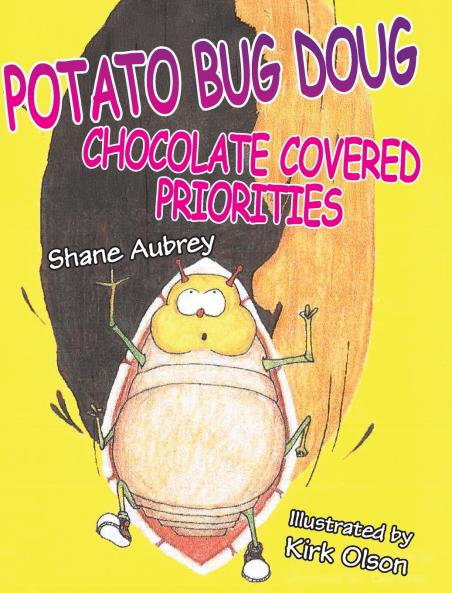 Potato Bug Doug - Chocolate Covered Priorities