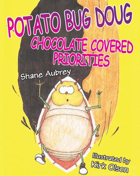 Potato Bug Doug - Chocolate Covered Priorities
