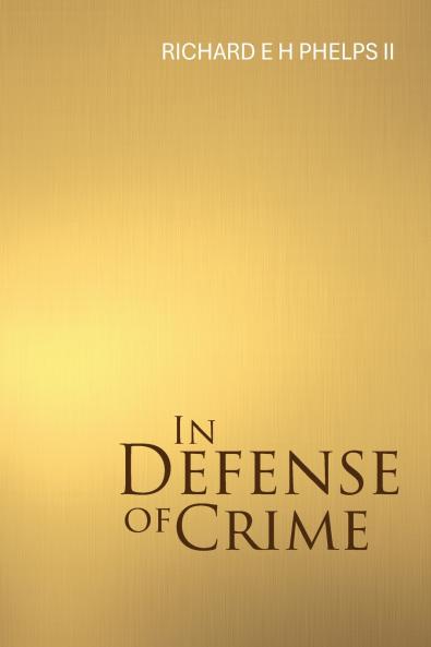In Defense of Crime