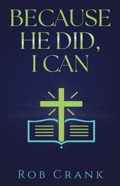 Because He Did I Can