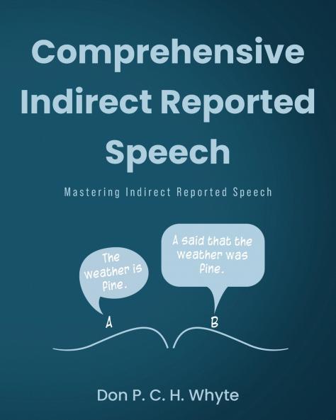 Comprehensive Indirect Reported Speech