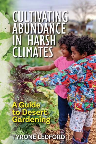 Cultivating Abundance in Harsh Climates