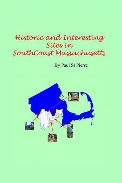 Historic and Interesting Sites of South Coast Massachusetts