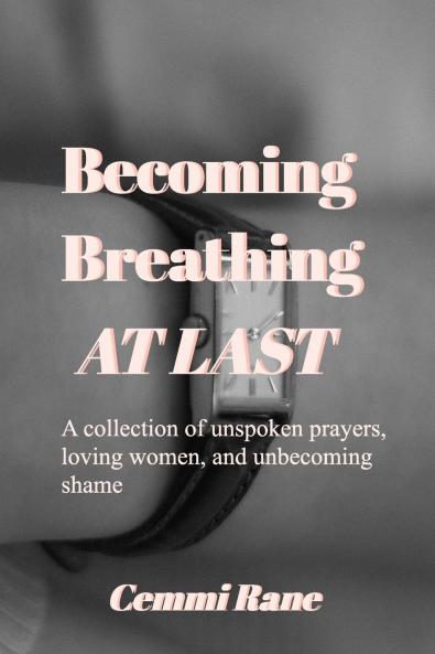 Becoming; Breathing at Last