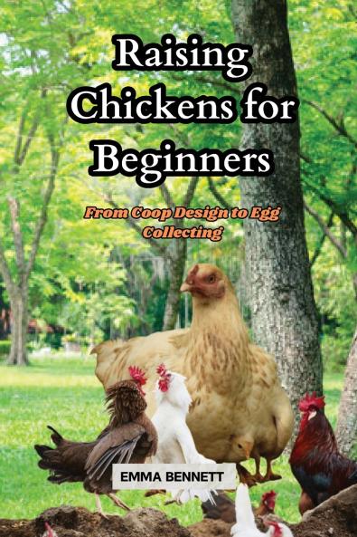Raising Chicken for Beginners