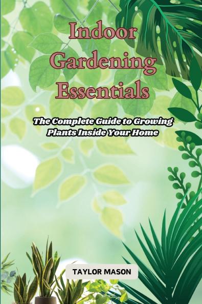 Indoor Gardening Essentials