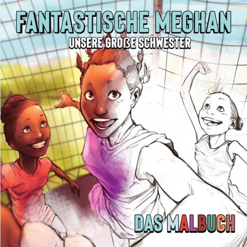 FANTASTISCHE MEGHAN Unsere große Schwester Das Malbuch