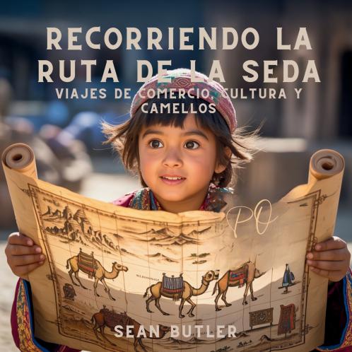 Recorriendo La Ruta De La Seda