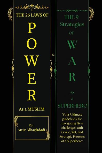 The 26 Laws of Power As a Muslim & The 9 Strategies of WAR as a SUPERHERO