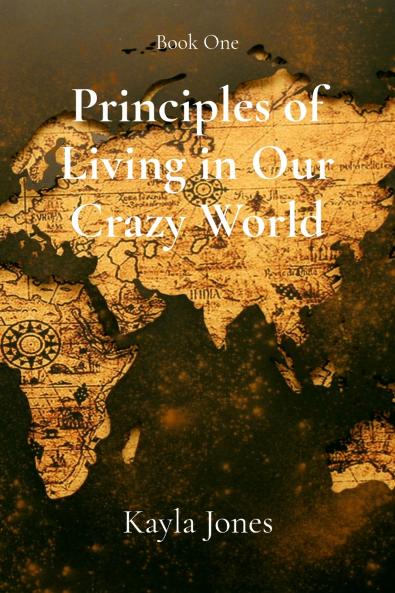 Principles of Living in Our Crazy World