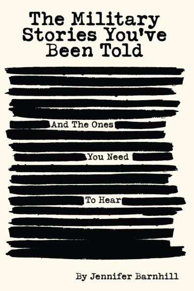 The Military Stories You've Been Told and the Ones You Need to Hear