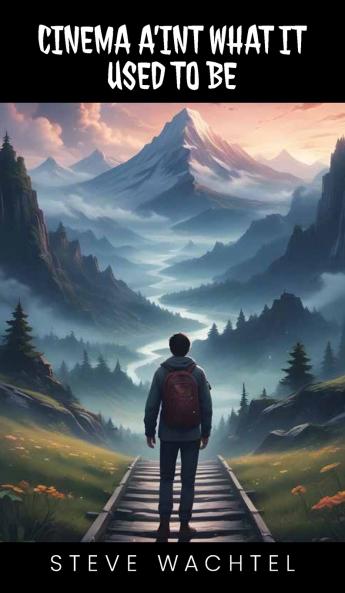 CINEMA A'INT WHAT IT  USED TO BE