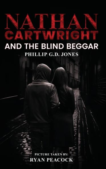 Nathan Cartwright and The Blind Beggar
