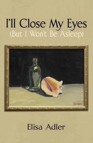 I'll Close My Eyes (But I Won't Be Asleep)
