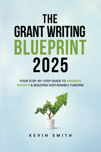 The Grant Writing Blueprint 2025