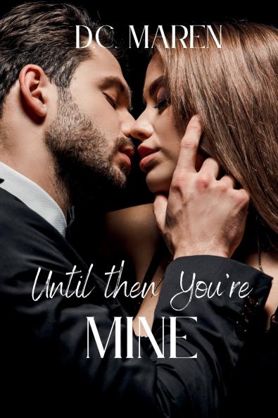 Until Then You're MINE