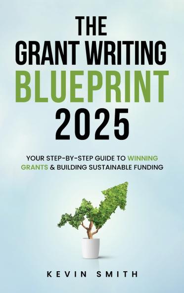 The Grant Writing Blueprint 2025