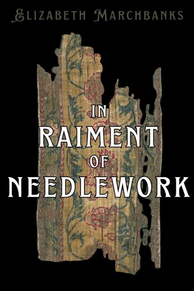 In Raiment of Needlework