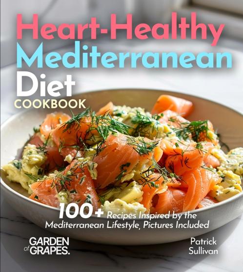 Heart-Healthy Mediterranean Diet Cookbook