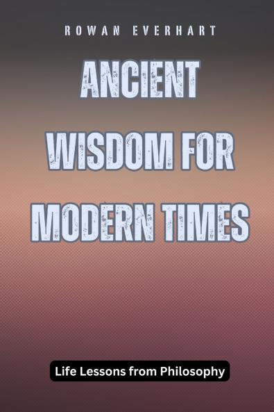 Ancient Wisdom for Modern Times