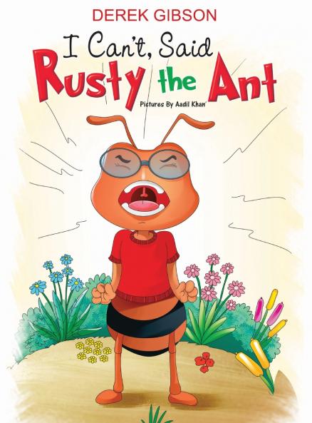 I CAN'T said RUSTY the ANT