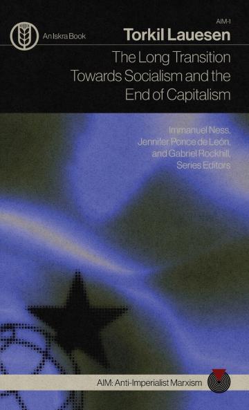 The Long Transition Towards Socialism and the End of Capitalism