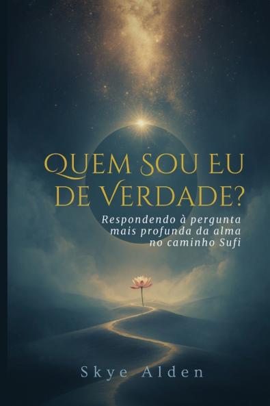 Who Am I Truly? / Quem Sou Eu de Verdade?