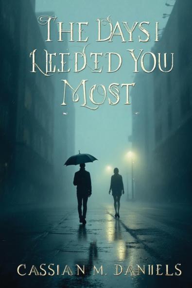 The Days I Needed You Most